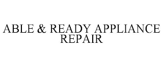 ABLE & READY APPLIANCE REPAIR