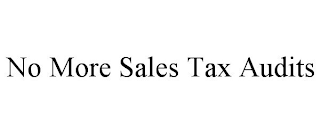 NO MORE SALES TAX AUDITS