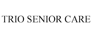 TRIO SENIOR CARE