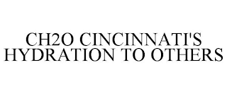 CH2O CINCINNATI'S HYDRATION TO OTHERS