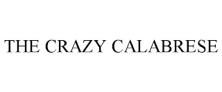 THE CRAZY CALABRESE