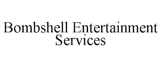 BOMBSHELL ENTERTAINMENT SERVICES
