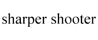 SHARPER SHOOTER
