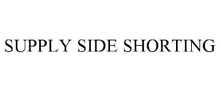 SUPPLY SIDE SHORTING