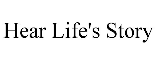 HEAR LIFE'S STORY