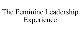 THE FEMININE LEADERSHIP EXPERIENCE