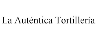 LA AUTÉNTICA TORTILLERÍA