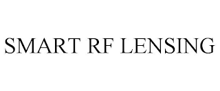 SMART RF LENSING