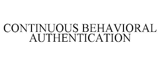 CONTINUOUS BEHAVIORAL AUTHENTICATION