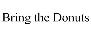 BRING THE DONUTS
