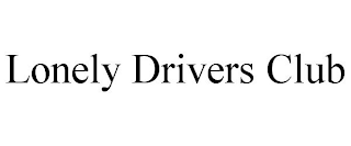 LONELY DRIVERS CLUB