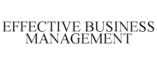 EFFECTIVE BUSINESS MANAGEMENT