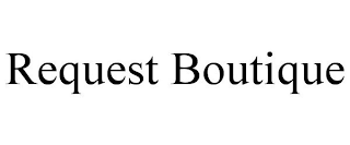 REQUEST BOUTIQUE