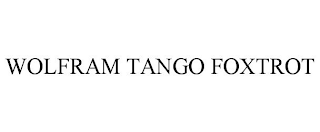 WOLFRAM TANGO FOXTROT