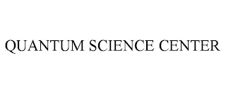 QUANTUM SCIENCE CENTER