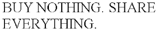 BUY NOTHING. SHARE EVERYTHING.