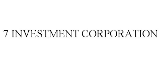 7 INVESTMENT CORPORATION