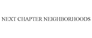 NEXT CHAPTER NEIGHBORHOODS