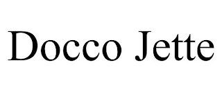 DOCCO JETTE