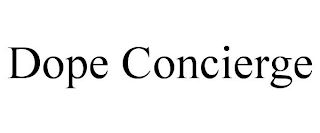DOPE CONCIERGE