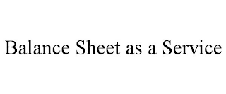 BALANCE SHEET AS A SERVICE