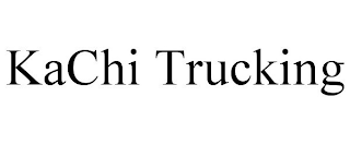 KACHI TRUCKING