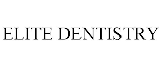 ELITE DENTISTRY