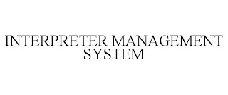 INTERPRETER MANAGEMENT SYSTEM