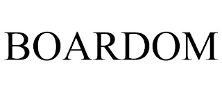 BOARDOM
