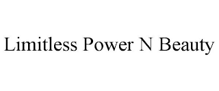 LIMITLESS POWER N BEAUTY