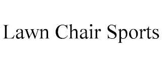 LAWN CHAIR SPORTS