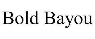 BOLD BAYOU