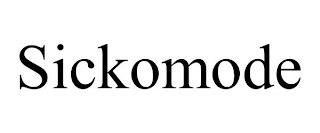 SICKOMODE