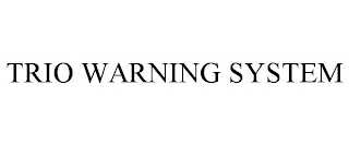 TRIO WARNING SYSTEM