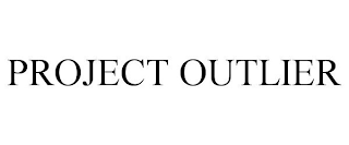 PROJECT OUTLIER