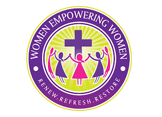 ·WOMEN EMPOWERING WOMEN · RENEW. REFRESH. RESTORE