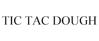 TIC TAC DOUGH