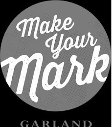 MAKE YOUR MARK GARLAND