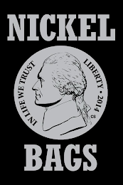 NICKEL BAGS IN LIFE WE TRUST LIBERTY·2014 CS