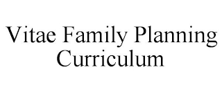 VITAE FAMILY PLANNING CURRICULUM