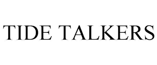 TIDE TALKERS