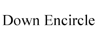DOWN ENCIRCLE