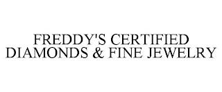 FREDDY'S CERTIFIED DIAMONDS & FINE JEWELRY