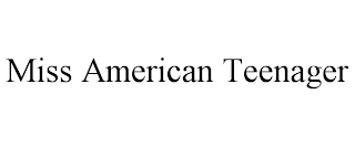 MISS AMERICAN TEENAGER