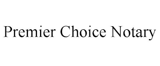 PREMIER CHOICE NOTARY