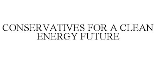 CONSERVATIVES FOR A CLEAN ENERGY FUTURE