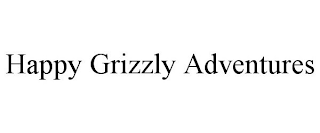 HAPPY GRIZZLY ADVENTURES