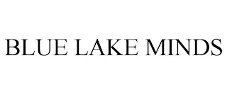 BLUE LAKE MINDS