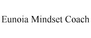 EUNOIA MINDSET COACH