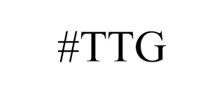 #TTG